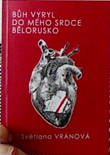 Bůh vyryl do mého srdce Bělorusko